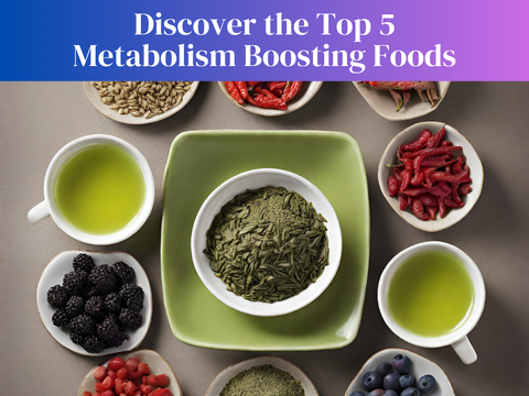 Discover the Top 5 Metabolism Boosting Foods